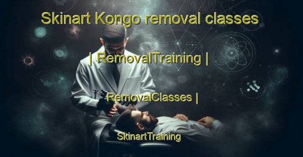 Skinart Kongo removal classes | RemovalTraining | RemovalClasses | SkinartTraining-Niger